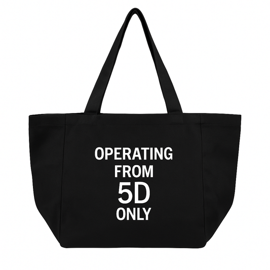 Operating from 5D Only – Spiritual Tote Bag Large 35 cm x 35 cm (13.7 in x 13.7 in)
